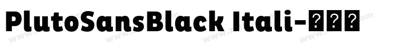 PlutoSansBlack Itali字体转换